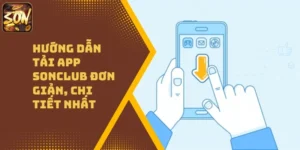 Hướng Dẫn Tải App Sonclub Đơn Giản, Chi Tiết Nhất