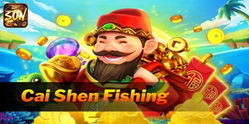 ban-ca-cai-shen-fishing-noi-dinh-dam