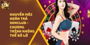 Khuyến Mãi Hoàn Trả Sonclub – Chương Trình Không Thể Bỏ Lỡ