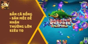 Bắn Cá Rồng – Săn Mồi Dễ Nhận Thưởng Lớn Siêu To
