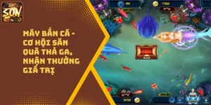 Máy Bắn Cá – Cơ Hội Săn Quà Thả Ga, Nhận Thưởng Giá Trị