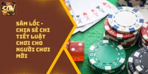 Sâm Lốc – Chia Sẻ Chi Tiết Luật Chơi Cho Người Chơi Mới