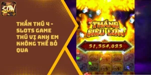 Thần Thú 4 – Slots Game Thú Vị Anh Em Không Thể Bỏ Qua